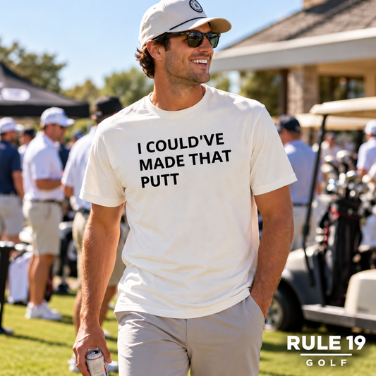 I COULD'VE MADE THAT PUTT T-SHIRT